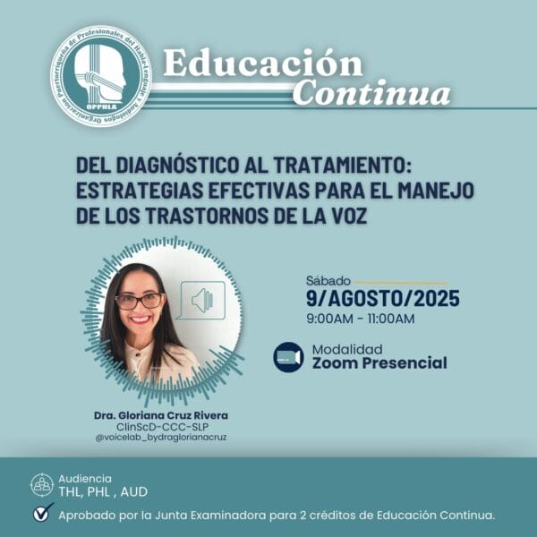 Del Diagnóstico al Tratamiento: Estrategias Efectivas para el Manejo de los Trastornos de la Voz [2 créditos] (agosto 2025)