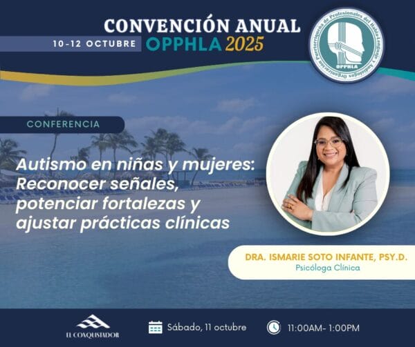 Sábado-11:00am: Autismo en niñas y mujeres: Reconocer señales, potenciar fortalezas y ajustar prácticas clínicas
