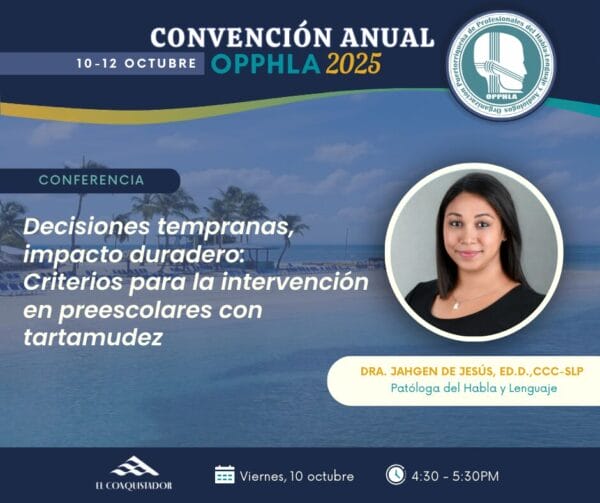 Viernes-4:30pm: Decisiones tempranas, impacto duradero: Criterios para la intervención en preescolares con tartamudez (Audiencia: PHL, THL, AUD) (0 créditos)