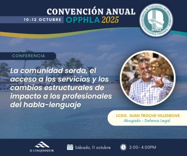 Sábado-2:00pm: La comunidad sorda, el acceso a los servicios y los cambios estructurales de impacto a los profesionales del habla-lenguaje