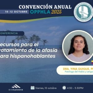 Viernes-4:30pm: Recursos para el tratamiento de la afasia para hispanohablantes (Audiencia: PHL, AUD)